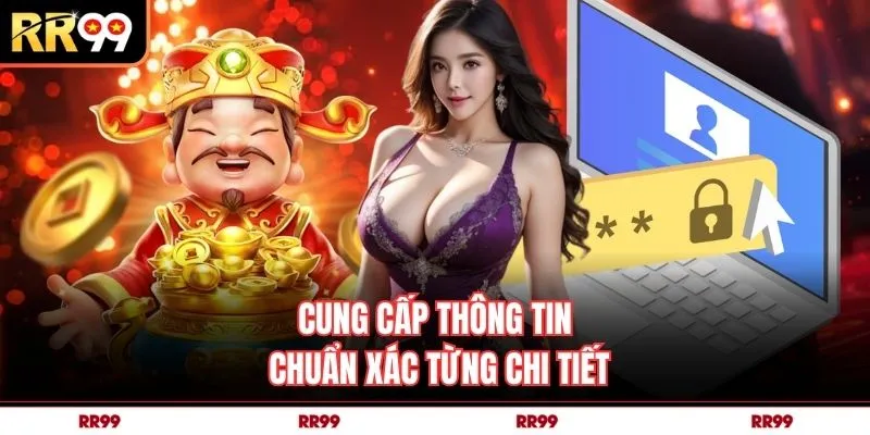 Cung cấp thông tin chuẩn xác từng chi tiết