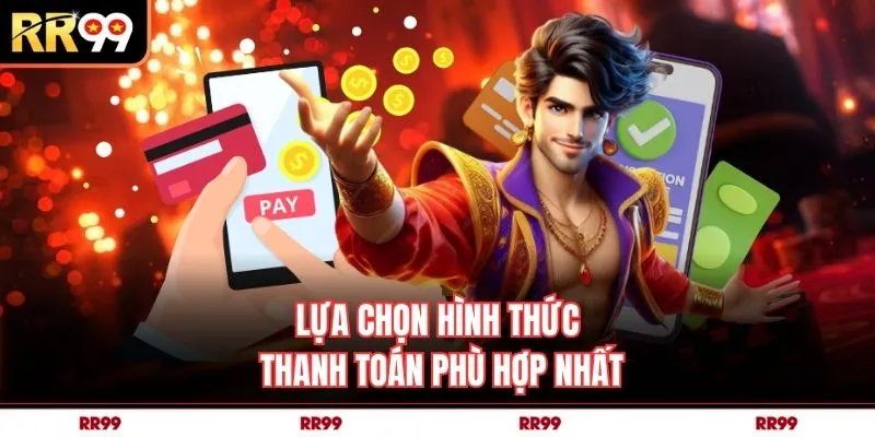 Lựa chọn hình thức thanh toán phù hợp nhất