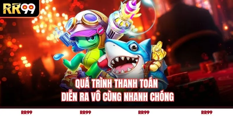 Quá trình thanh toán diễn ra vô cùng nhanh chóng