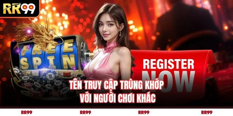 Tên truy cập trùng khớp với người chơi khác